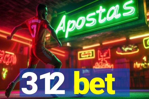 312 bet